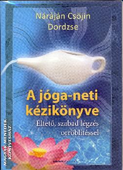 Náráján Csöjin Dordzse - A jóga - neti kézikönyve