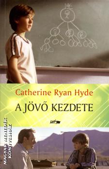 Catherine Ryan Hyde - A jv kezdete