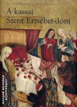 Jankovics Marcell Méry Gábor - A kassai Szent Erzsébet-dóm