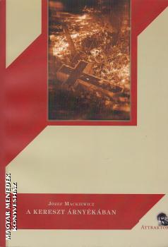 Jozef Mackiewicz - A kereszt �rny�k�ban