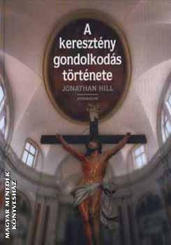 Jonathan Hill - A kereszt�ny gondolkod�s t�rt�nete