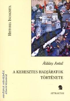 Áldásy Antal - A keresztes hadjáratok története