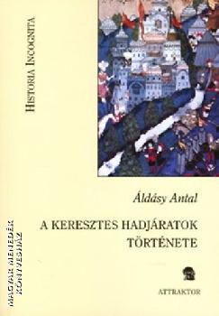 ldsy Antal - A keresztes hadjratok trtnete