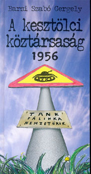 Barsi Szabó Gergely - A kesztölci köztársaság 1956