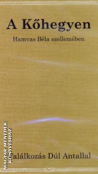 Hamvas Béla - A Kőhegyen DVD - Hamvas Béla szellemében