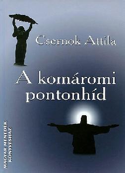 Csernok Attila - A kom�romi pontonh�d