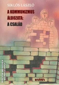 Sikl�s L�szl� - A kommunizmus �ldozata: a csal�d