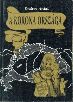 Endrey Antal - A Korona orsz�ga
