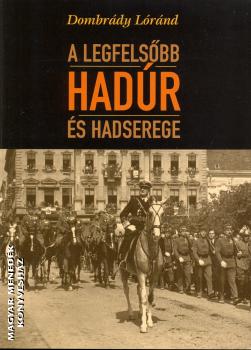 Dombrády Lóránd - A legfelsőbb hadúr és hadserege