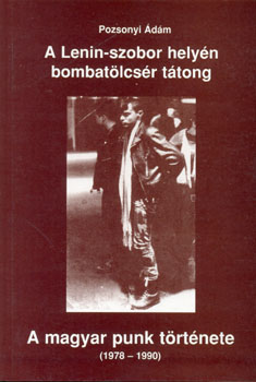 Pozsonyi Ádám - A Lenin-szobor helyén bombatölcsér tátong