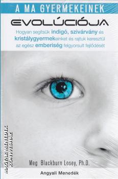 Meg Blackburn Losey - A ma gyermekeinek evol�ci�ja ANTIKV�R