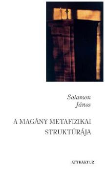 Salamon János - A magány metafizikai struktúrája