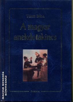 A magyar anekdotakincs-Tóth Béla-Könyv-Saxum-Magyar Menedék Könyvesház