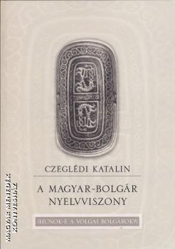 Czegldi Katalin - A magyar-bolgr nyelvviszony