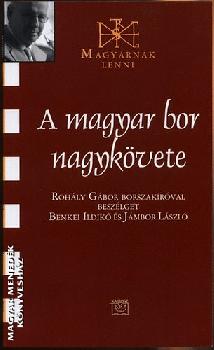 Rohály Gábor - A magyar bor nagykövete