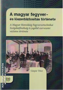Gáspár Tibor - A magyar fegyver- és lőszerbiztosítás története