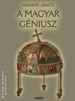 Hankiss János - A magyar géniusz