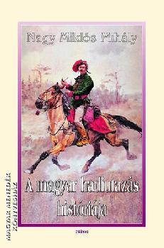 Nagy Miklós Mihály - A magyar hadiutazás históriája