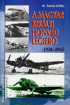 M. Szabó Miklós - A Magyar Királyi Honvéd Légierő 1938-1945