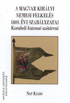 - A Magyar királyi nemesi felkelés 1809. évi szabályzatai