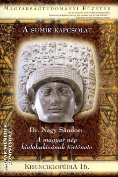 Dr. Nagy Sándor - A magyar nép kialakulásának története A sumir kapcsolat