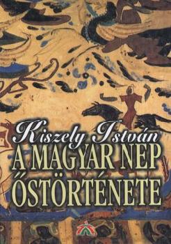 Kiszely Istvn - A magyar np strtnete