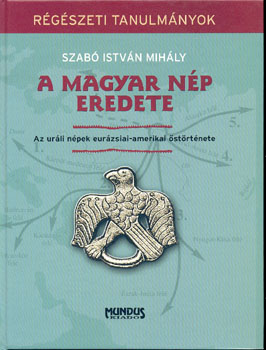 Szab� Istv�n Mih�ly - A magyar n�p eredete