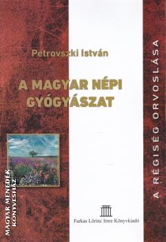 Petrovszky Istvn - A magyar npi gygyszat