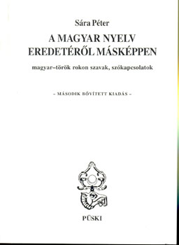 S�ra P�ter - A magyar nyelv eredet�r�l m�sk�ppen