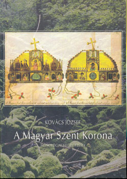 Kovcs Jzsef - A Magyar Szent Korona