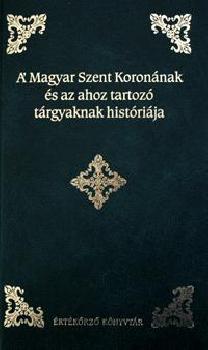 Decsy Smuel - A Magyar Szent Koronnak s az ahhoz tartoz trgyaknak histrija