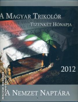 Naptár - A Magyar Trikolor tizenkét hónapja 2012
