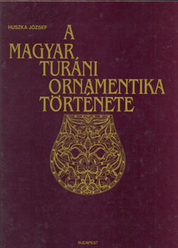 Huszka József - A magyar turáni ornamentika története