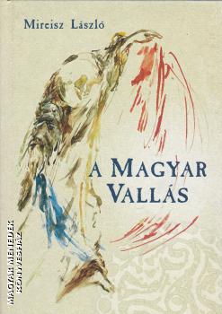 Mireisz Lszl - A magyar valls ANTIKVR