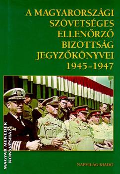 - A magyarországi Szövetséges Ellenőrző Bizottság jegyzőkönyvei 1945-47