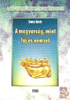 Csuray Kroly - A magyarsg mint faj s nemzet