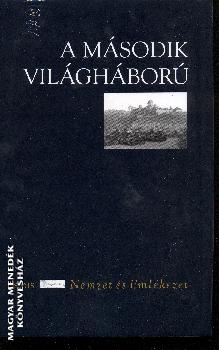 Nemzet és emlékezet sorozat - A második világháború - Ungváry Krisztián