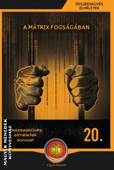 Összeesküvés elméletek sorozat - A Mátrix fogságában