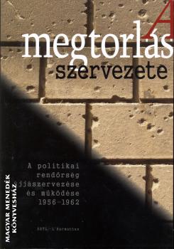 - A megtorl�s szervezete