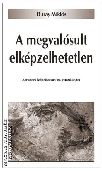 Duray Miklós - A megvalósult elképzelhetetlen