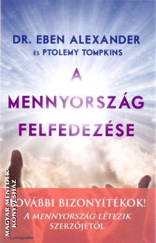 Dr. Eben Alexander Ptolemy Tompkins - A mennyorszg felfedezse