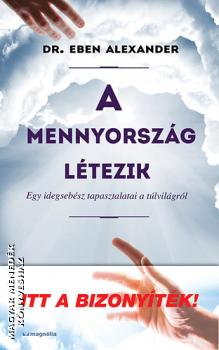 Dr. Eben Alexander - A mennyország létezik