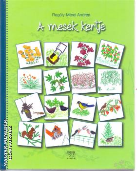 Régöly Mérei Andrea - A mesék kertje