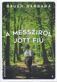 Bauer Barbara - A messziről jött fiú