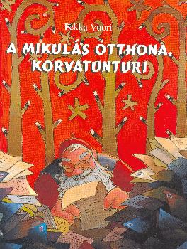 Pekka Vuori - A Mikulás otthona, Korvatunturi