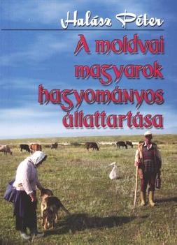 Hal�sz P�ter - A moldvai magyarok hagyom�nyos �llattart�sa