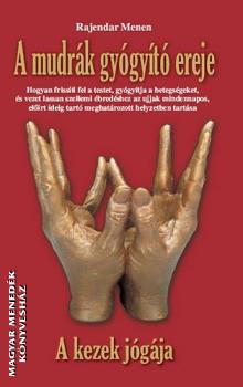 Rajendar Menen - A mudrák gyógyító ereje