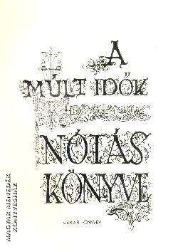 Dr. Károssy Csaba Ákos - A múlt idők nótás könyve