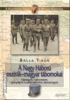 Balla Tibor - A Nagy Hbor osztrk-magyar tbornokai