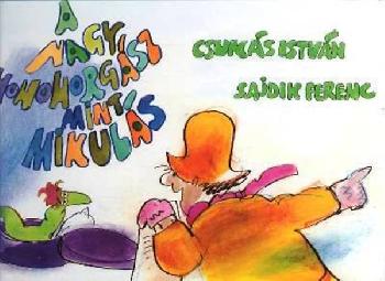 Csukás István Sajdik Ferenc - A Nagy Hohohorgász mint Mikulás